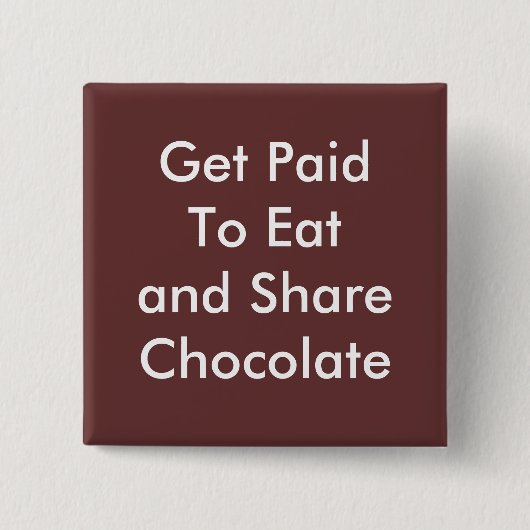 Betaald voor eten en delen chocolade vierkante button 5,1 cm (Voorkant)
