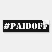 Betaalde Bumpersticker: #PAIDOFF Bumpersticker (Voorkant)