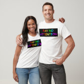 BETALEN GEEN AANDACHT T-SHIRT (Unisex)