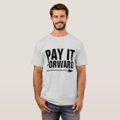 BETALEN IT FORWARD T-Shirts (Voorkant volledig)