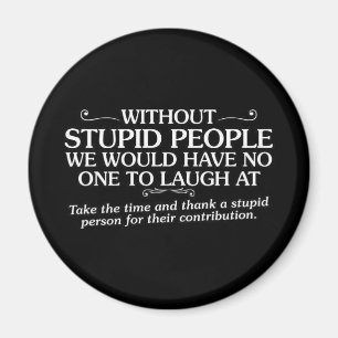 BETEKEN DE BELEDIGINGEN STOMME MENSEN VOOR HUN MAGNEET