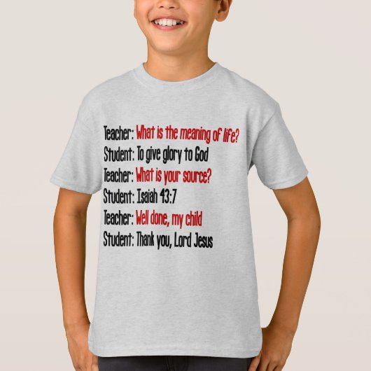 Betekenis van Life Isaiah 43:7 T-Shirt (Voorkant)