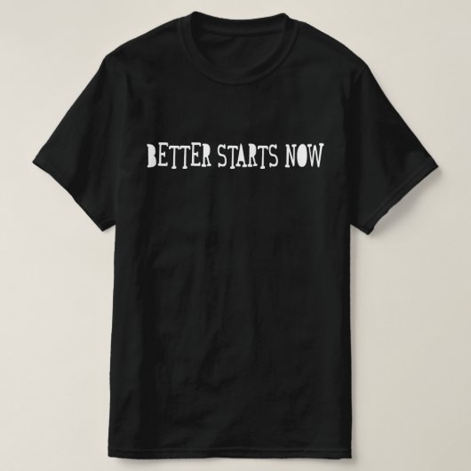 Beter begint nu t-shirt (Design voorkant)