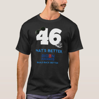 Beter Biden Harris 46 weer opbouwen T-shirt