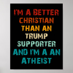 Beter christen dan atheïst die Trump steunt  Poster