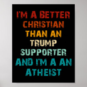 Beter christen dan elke Trump-aanhanger atheïst Poster