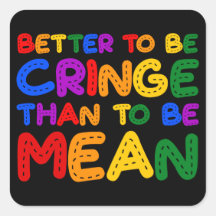 Beter Cringe dan Mean zijn