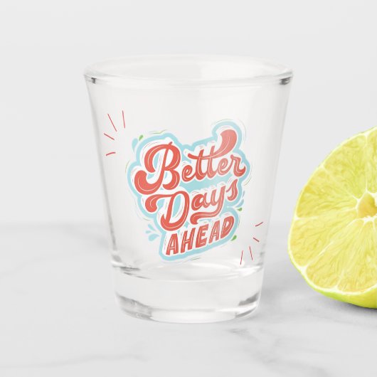 Beter Dagen Shot Glas (Voorkant)