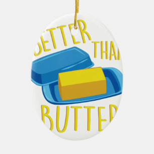 Beter dan boter keramisch ornament