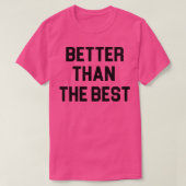 Beter dan de beste t-shirt (Design voorkant)