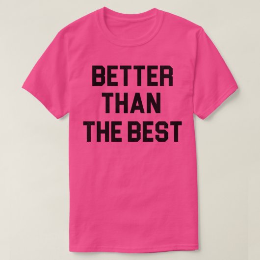 Beter dan de beste t-shirt (Design voorkant)
