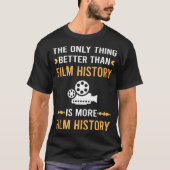 Beter dan filmgeschiedenis t-shirt (Voorkant)