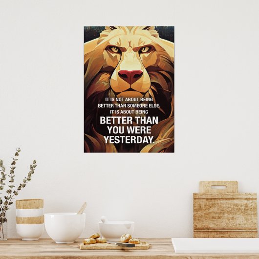 Beter dan gisteren lion Motivatie offertes Poster (Keuken)