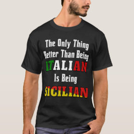 Beter dan Italiaans zijn is Siciliaans zijn T-shirt
