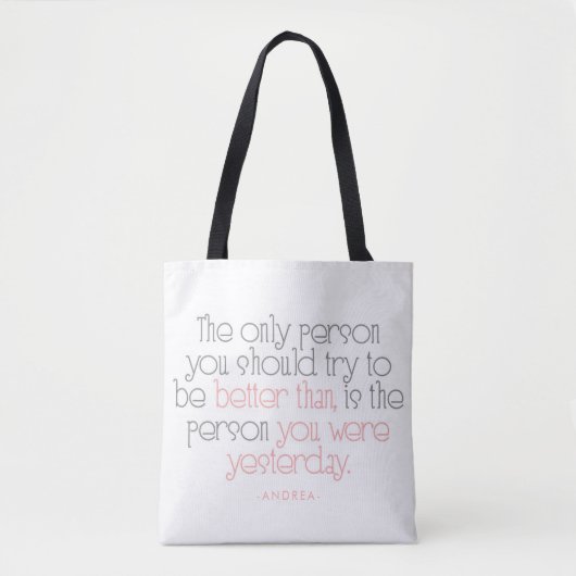 Beter dan je gisteren citaat gepersonaliseerd was tote bag (Voorkant)