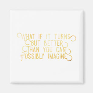 Beter dan je ooit voor kunt stellen - Magneet