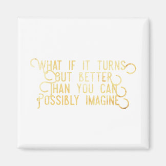 Beter dan je ooit voor kunt stellen - Magneet