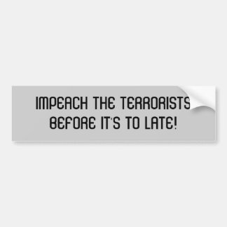 BETER DE TERRORISTSBEFOON OM TE LATEN! BUMPERSTICKER