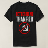 Beter dood dan anti-communistische commu van de Ro T-shirt (Design voorkant)