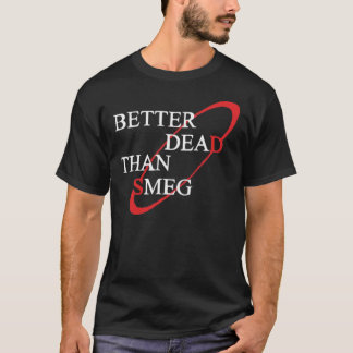 Beter dood dan Smeg Classic T-Shirt Copy