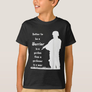 Beter een krijger in een tuin dan een tuinman t-shirt