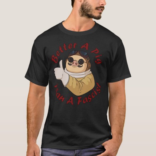Beter een varken dan een fascistische klassieke T- T-shirt (Voorkant)