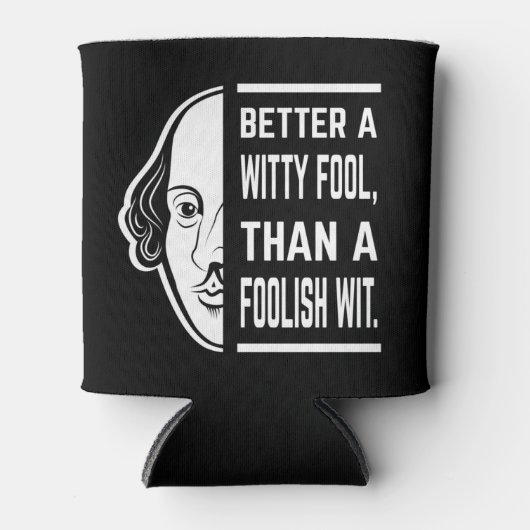 Beter een Witty Fool Shakespeare Thespian Quote Blikjeskoeler (Voorkant)