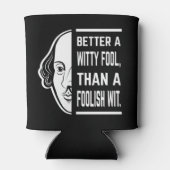 Beter een Witty Fool Shakespeare Thespian Quote Blikjeskoeler (Achterkant)