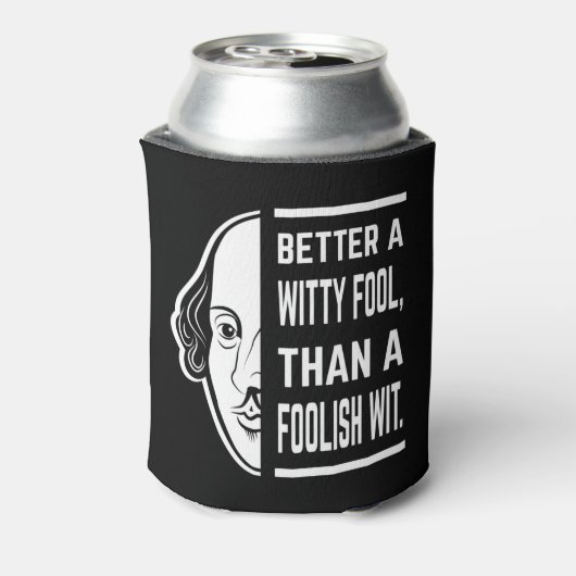 Beter een Witty Fool Shakespeare Thespian Quote Blikjeskoeler (Blikje Achterkant)