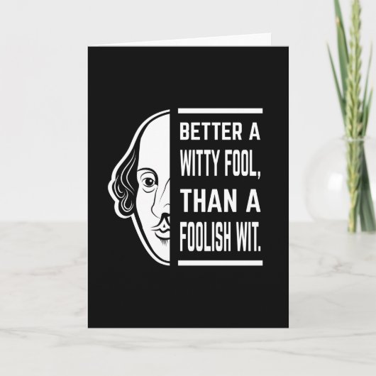 Beter een Witty Fool Shakespeare Thespian Quote Kaart (Voorkant)