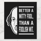 Beter een Witty Fool Shakespeare Thespian Quote Wijn Etiket (Enkel label)