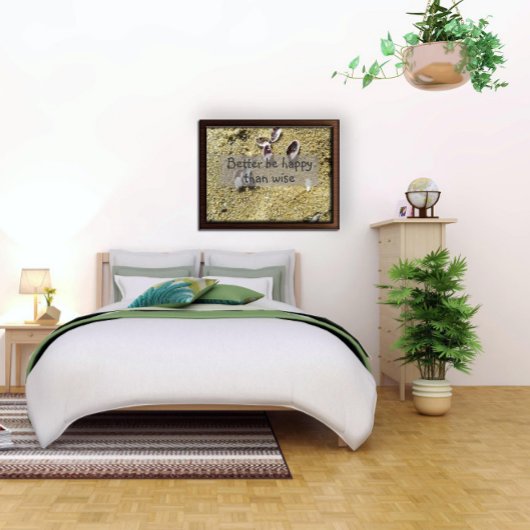 Beter gelukkig zijn dan verstandig gezegde poster