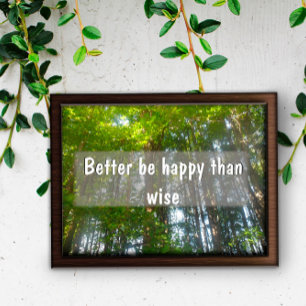 Beter gelukkig zijn dan verstandig Inspirerend pos Poster