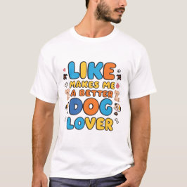 Beter hondenliefhebber Cute puppy-ontwerp T-shirt