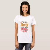 Beter ideeën – Grappige vrouwenpower citaat T-shirt (Voorkant volledig)