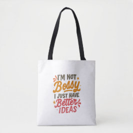 Beter ideeën – Grappige vrouwenpower citaat Tote Bag