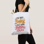 Beter ideeën – Grappige vrouwenpower citaat Tote Bag (Dichtbij)