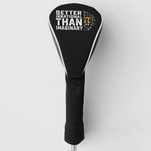 Beter irrationeel dan denkbeeldige Pi-dag wiskunde Golfheadcover (Voorkant)