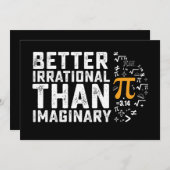 Beter irrationeel dan denkbeeldige PI-dag Wiskunde Kaart (Voorkant / Achterkant)