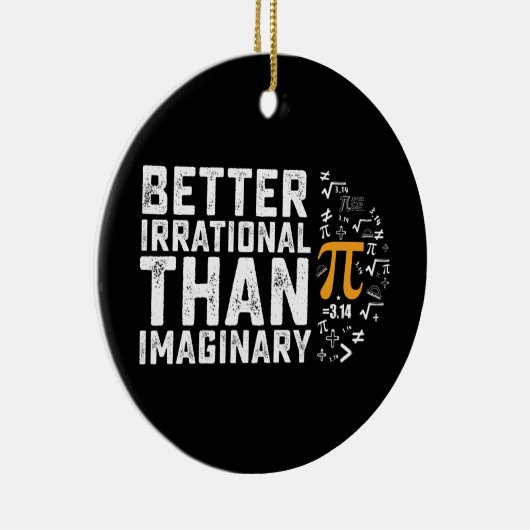 Beter irrationeel dan denkbeeldige PI-dag Wiskunde Keramisch Ornament (Rechts)