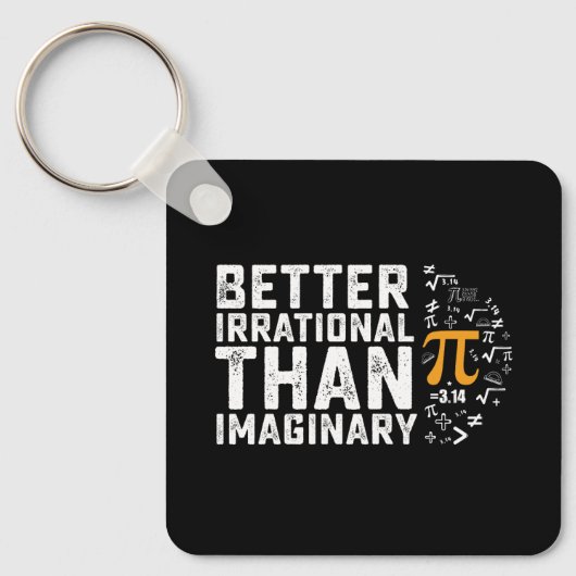 Beter irrationeel dan denkbeeldige Pi-dag wiskunde Sleutelhanger (Voorkant)