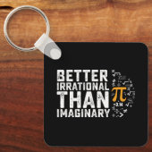 Beter irrationeel dan denkbeeldige Pi-dag wiskunde Sleutelhanger (Voorkant)