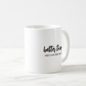 Beter komt het moderne script positief koffiemok (Voorkant rechts)
