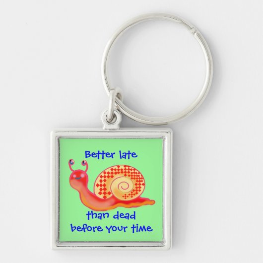 Beter laat dan dood voor je tijd sleutelhanger (Voorkant)