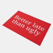 Beter laat dan lelijk Funny Aangepaste Citaten Coo Deurmat (Schuin)