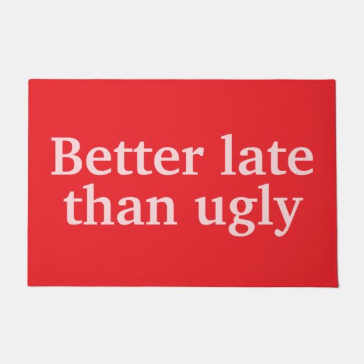 Beter laat dan lelijk Funny Aangepaste Citaten Coo Deurmat (Voorkant)