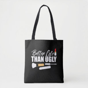 Beter laat dan lelijk Maak Diva Cosmetoloog wakker Tote Bag