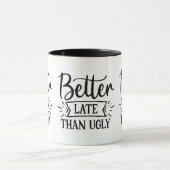 Beter laat dan lelijk mok (Midden)