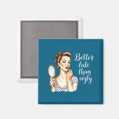 Beter laat dan lelijk retro ontwerp magneet (Voorkant / Achterkant)