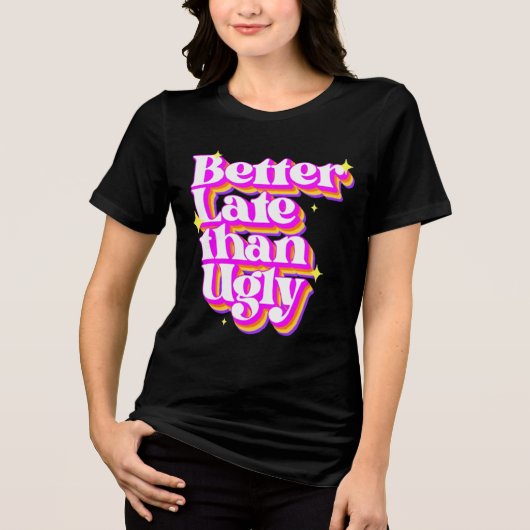 Beter laat dan lelijk retro Shirt (Voorkant)